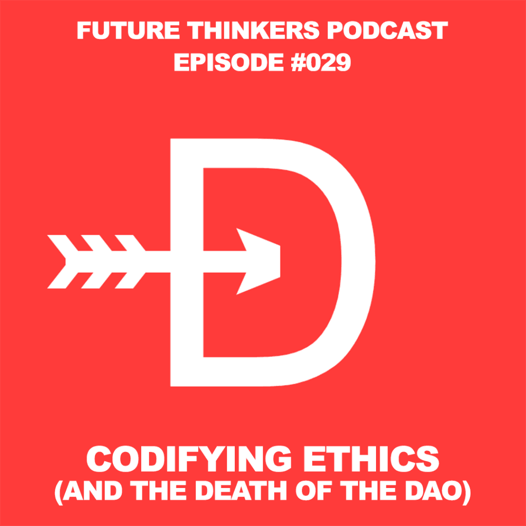 FTP029 - The Death of The DAO and Codifying Ethics