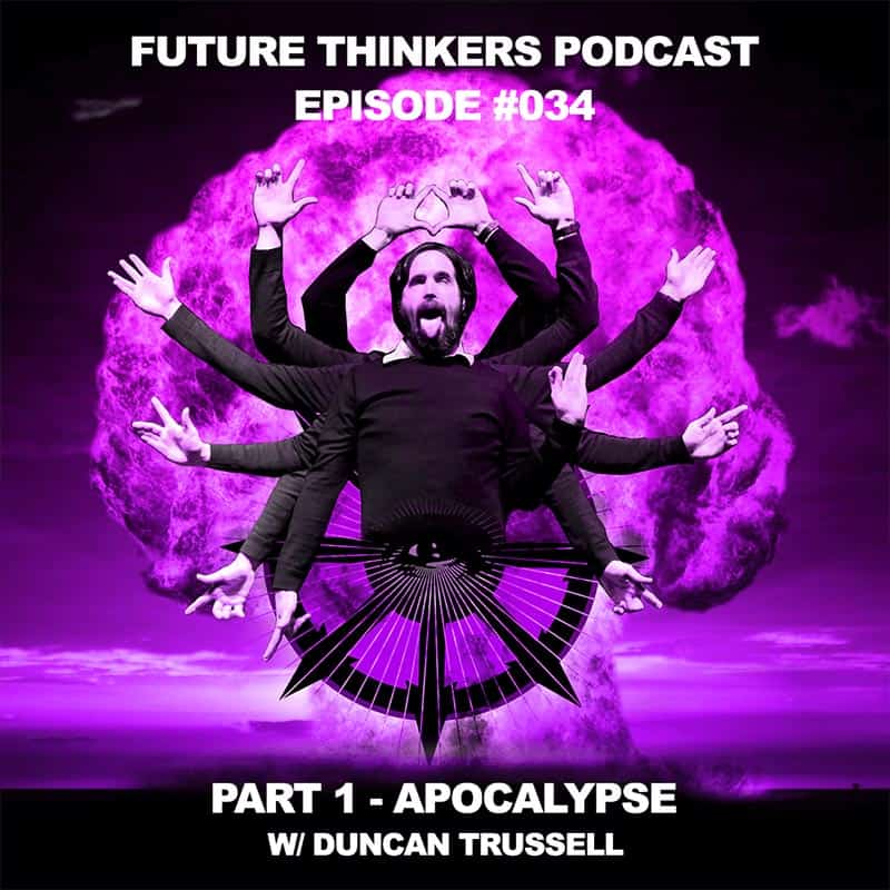 FTP034 - Duncan Trussell - Part - 1 - Apocalypse