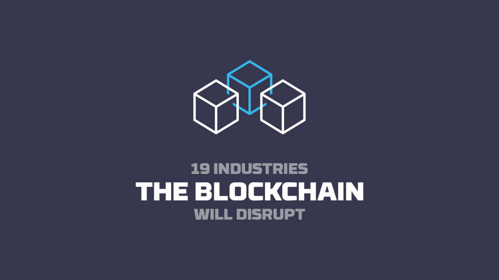 19 industries the blockchain technology will disrupt, video by Future Thinkers