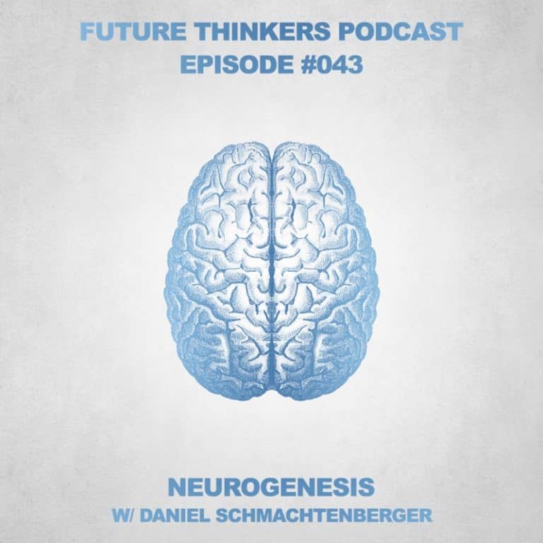 Future Thinkers Podcast Episode 43 - Neurogenesis with Daniel Schmachtenberger