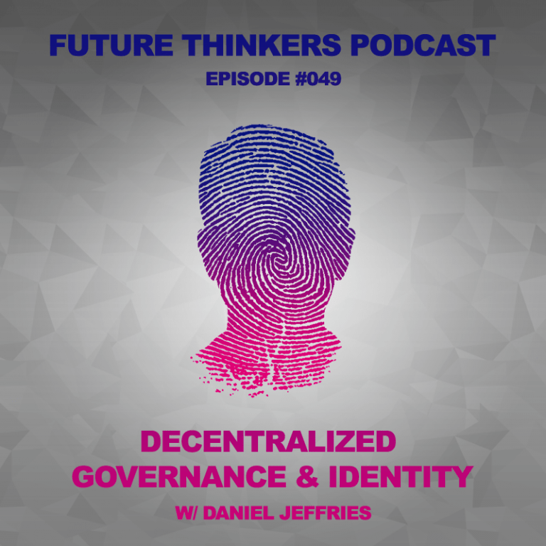 FTP049 -Decentralized-governance-and-idenity-with-daniel-jeffries