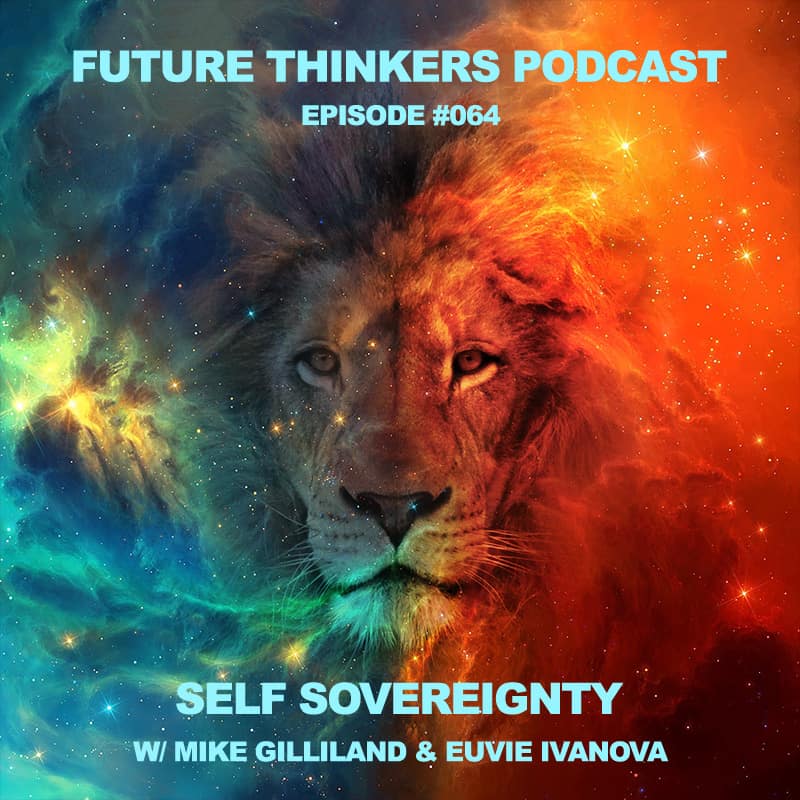 Self Sovereignty with Mike Gilliland and Euvie Ivanova