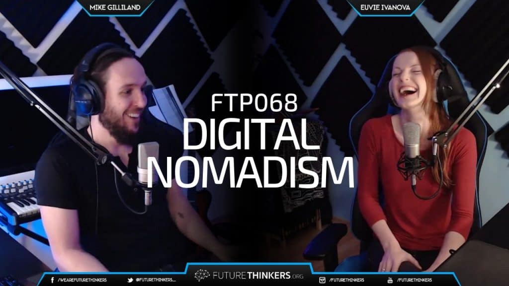 In this episode Mike Gilliland and Euvie Ivanova talk about their experiences with digital nomad lifestyle and how nomadism has shifted their perspectives on the world in the past six years.