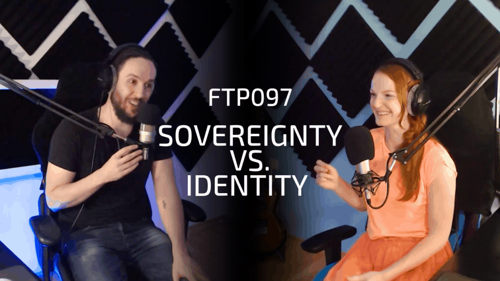 FTP097: Sovereignty vs. Identity