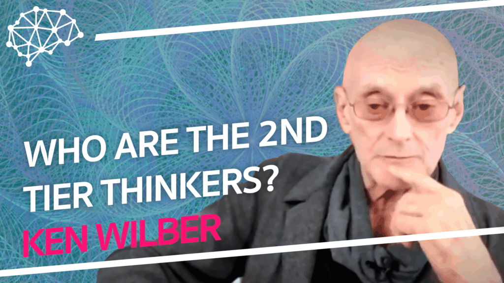 FTP112: Ken Wilber - Who Are The 2nd Tier Thinkers?